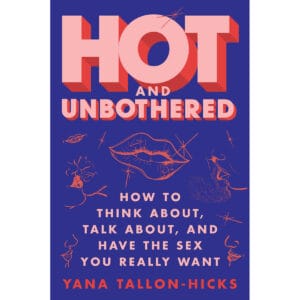 Buy How to Think  Talk About  and Have the Sex You Really Want Hot and Unbothered book for her.