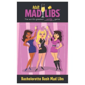 Buy  Bachelorette Bash Mad Libs book for her.