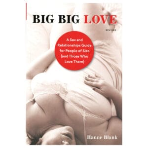 Buy A Sex and Relationship Guide for People of Size  and Those Who Love Them  Big Big Love book for her.
