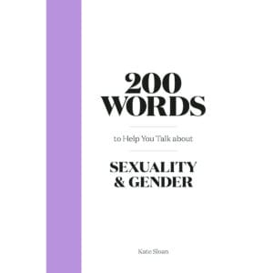 Buy  200 Words to Help You Talk About Sexuality   and  Gender book for her.