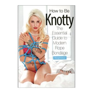 Buy The Essential Guide to Modern Rope Bondage How to Be Knotty book for her.