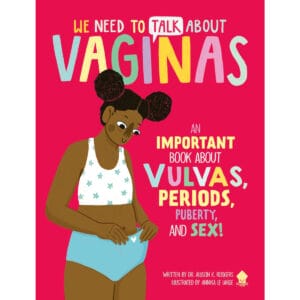 Buy An Important Book About Vulvas  Periods  Puberty  and Sex  We Need to Talk About Vaginas book for her.