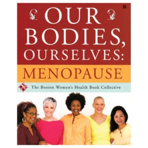 Buy  Our Bodies  Ourselves  Menopause book for her.