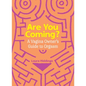 Buy A Vagina Owner's Guide to Orgasm Are You Coming? book for her.